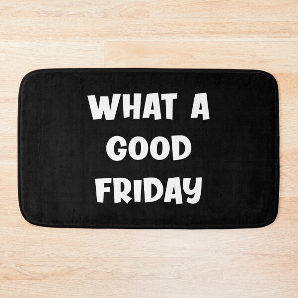 Item preview, What A Good Friday   designed and sold by FinoStore.