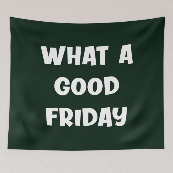 Item preview, What A Good Friday   designed and sold by FinoStore.