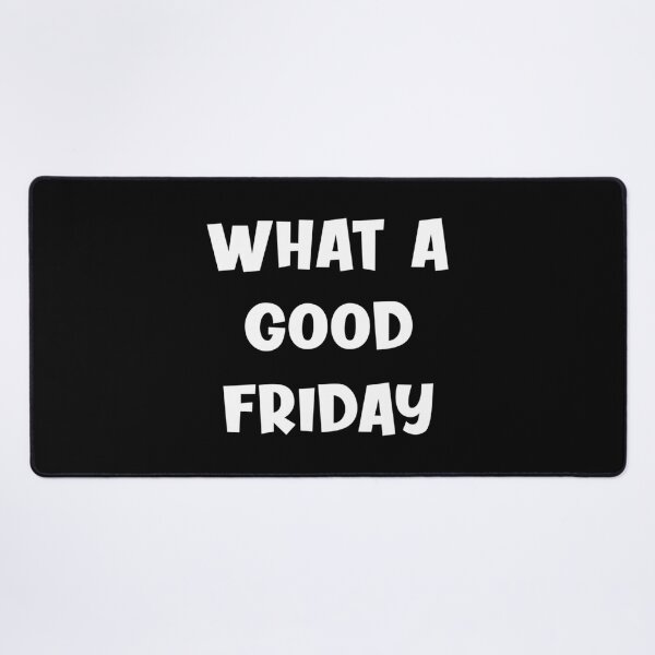 Item preview, What A Good Friday   designed and sold by FinoStore.