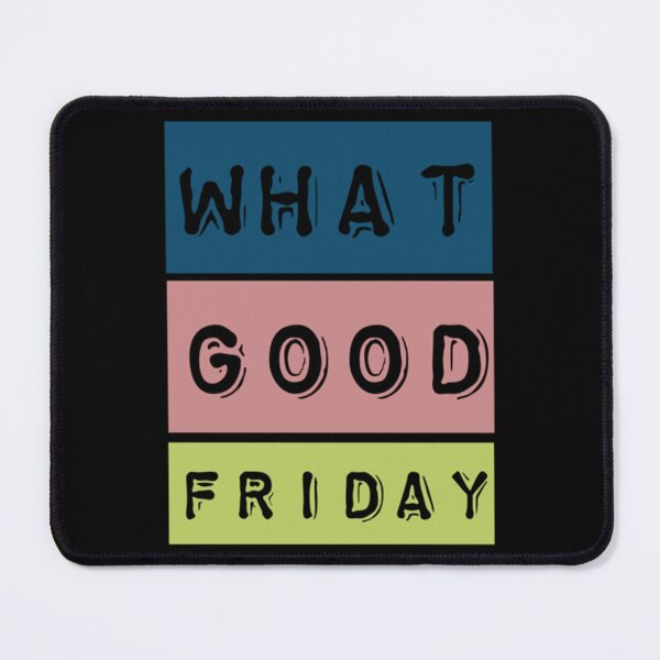 Item preview, what A Good Friday Long  designed and sold by FinoStore.