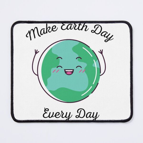 Item preview, Make Every Day Earth Day designed and sold by AmiyaErdman.