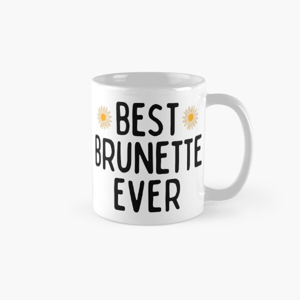 Item preview,   Best Brunette Ever designed and sold by ni3ma.