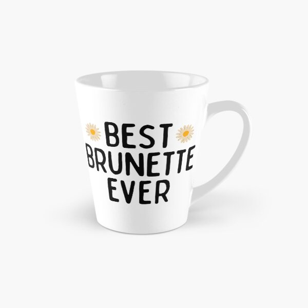 Item preview,   Best Brunette Ever designed and sold by ni3ma.