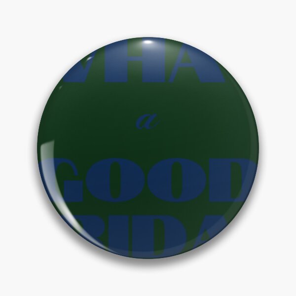 Item preview, What A Good Friday!   designed and sold by FinoStore.