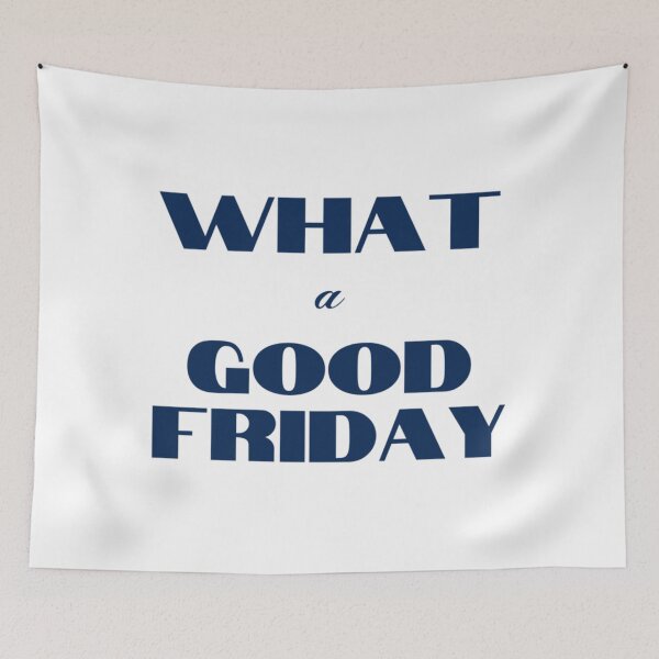 Item preview, What A Good Friday!   designed and sold by FinoStore.
