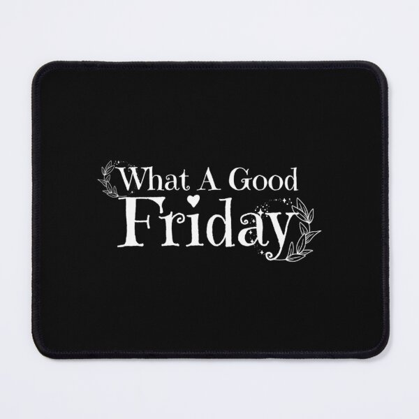 Item preview, What A Good Friday, April 15 designed and sold by FinoStore.