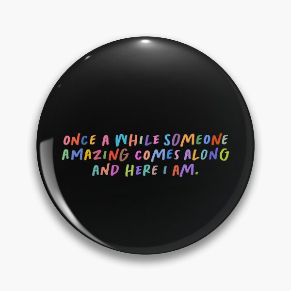 Item preview, Once In A While Someone Amazing Comes Along And Here I Am, Funny Sarcasm Quote designed and sold by DoorandDoor.
