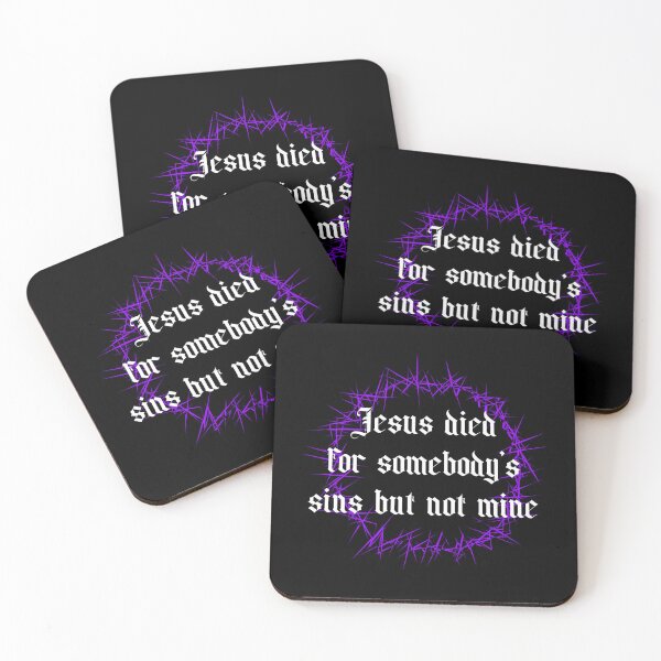 Item preview, Jesus Died For Somebody's Sins But Not Mine, Goth Design, Gothic Design for Goth and Gothic Fans. Goth Subculture. designed and sold by TheDarkHiveCorp.