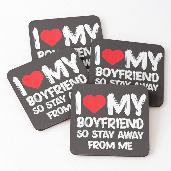 Item preview, I LOVE MY BOYFRIEND So Stay Away From Me Girlfriend Funny designed and sold by CarlFio.