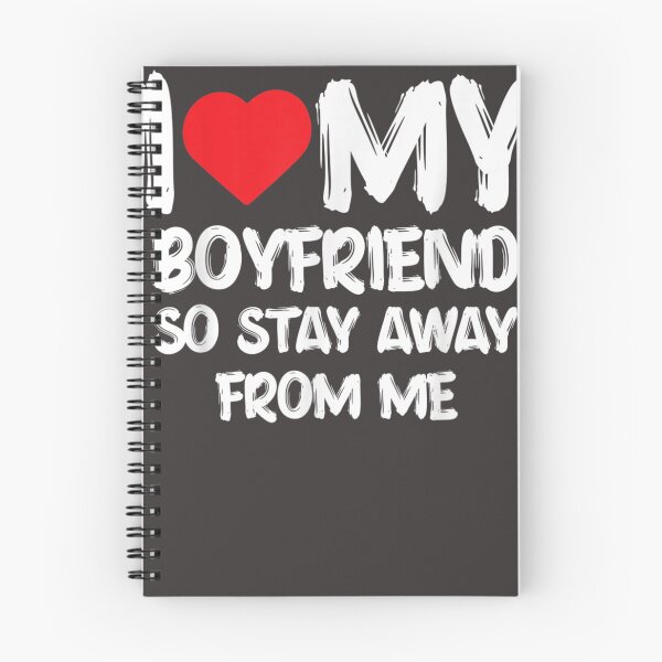 Item preview, I LOVE MY BOYFRIEND So Stay Away From Me Girlfriend Funny designed and sold by CarlFio.
