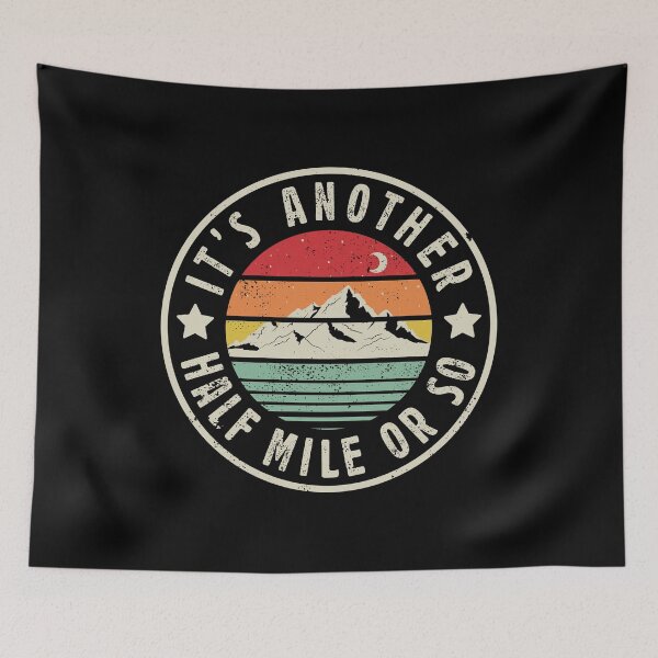 Item preview, Another half Mile or so Funny Hiking Camping designed and sold by Urlan.