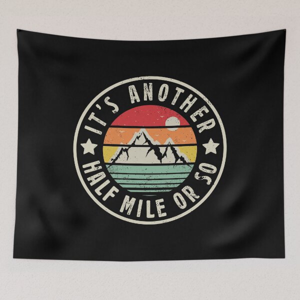 Item preview, Another half Mile or so Funny Hiking Camping designed and sold by Urlan.