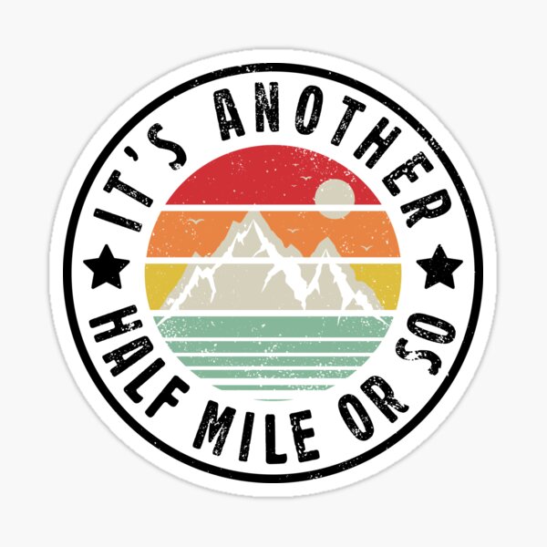 Item preview, Another half Mile or so Funny Hiking Camping designed and sold by Urlan.
