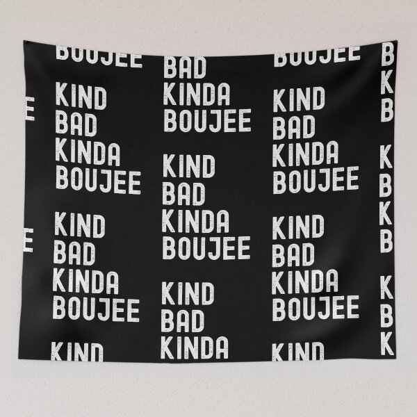 Item preview, Kinda Bad Kinda Boujee, Kinda Booje designed and sold by SportyDogShop.