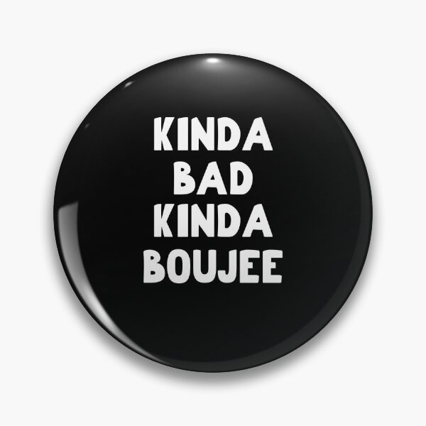 Item preview, Kinda Bad Kinda Boujee, Kinda Booje designed and sold by SportyDogShop.