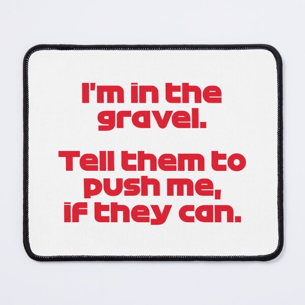 Item preview, I'm In The Gravel. Tell Them To Push Me. SAI. - Best Team Radio Australian GP 2022 Season (Red) designed and sold by FilipeFerreira.