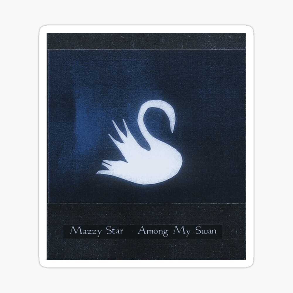 Mazzy Star Among My Swan