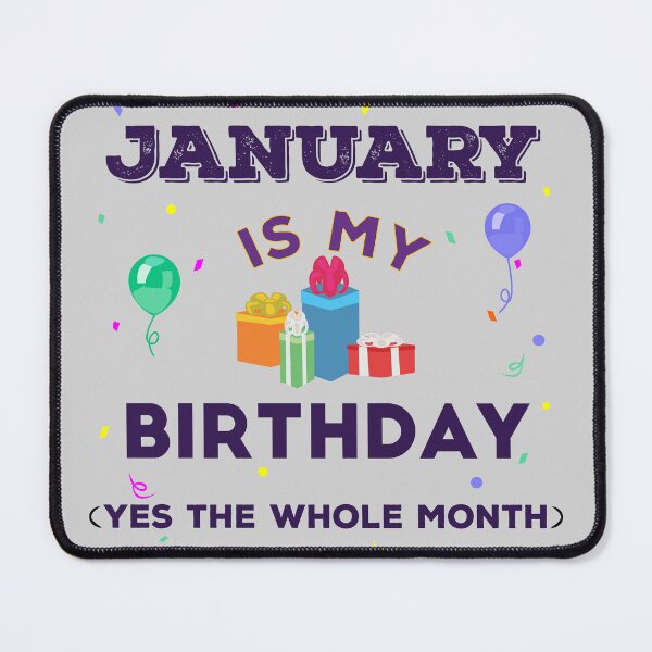 Item preview, January is my birthday yes the whole month, dark text, birthday outfit, family birthday, bday idea, birthday humor, January birthday quotes designed and sold by SGS-.