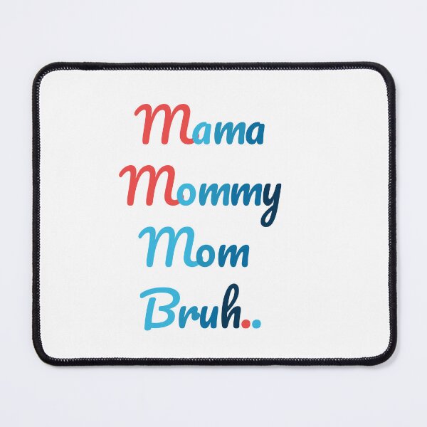 Item preview, Mama Mommy Mom Bruh Mothers Day designed and sold by prsagar01.