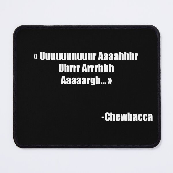 Item preview, chewbacca quote designed and sold by Memotron.