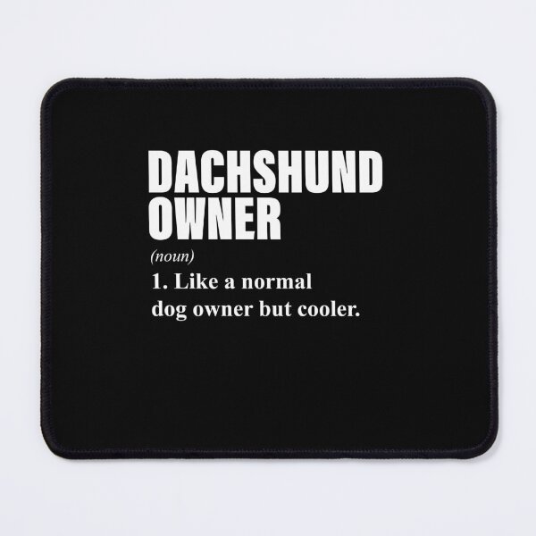 Item preview, Dachshund Owner designed and sold by Daschunddesigns.