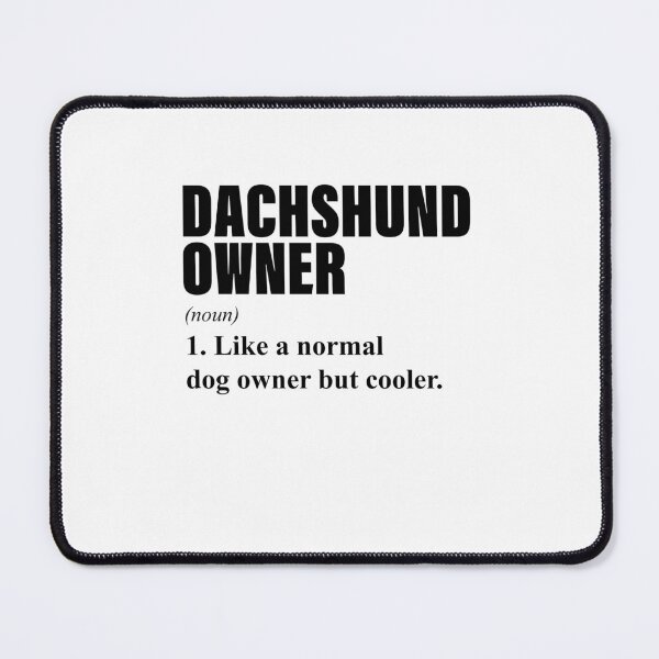 Item preview, Dachshund Owner designed and sold by Daschunddesigns.