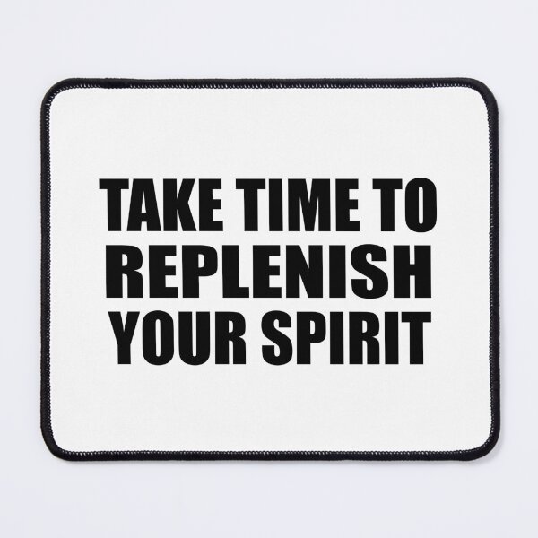 Item preview, take time to replenish your spirit designed and sold by Colorfulandfun.