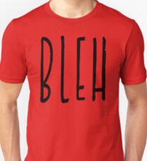 BLEH Unisex T-Shirt