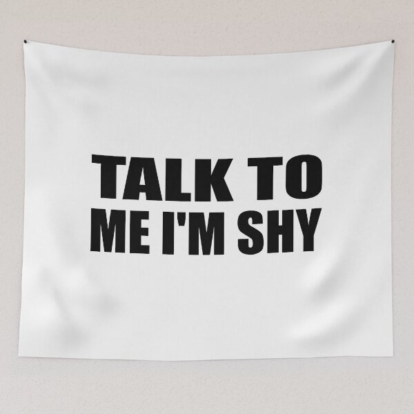 Item preview, Talk to me I'm shy designed and sold by Colorfulandfun.