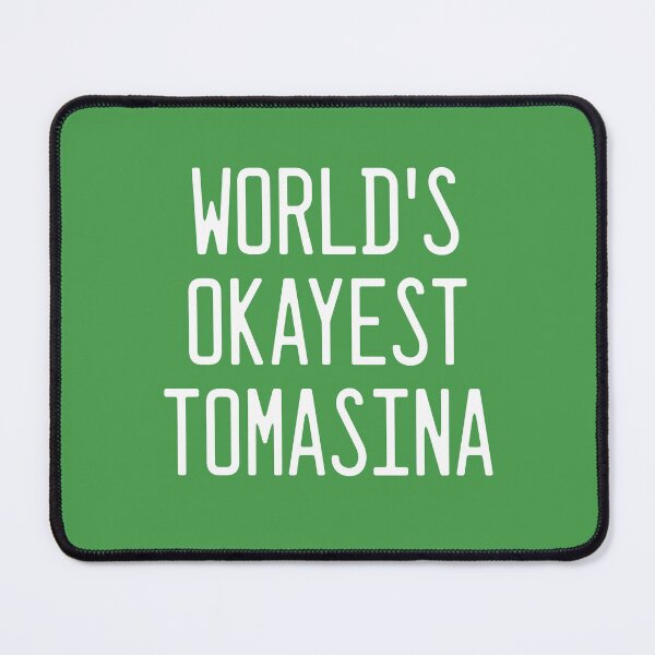 Item preview, World's Okayest Tomasina designed and sold by TimespunThreads.