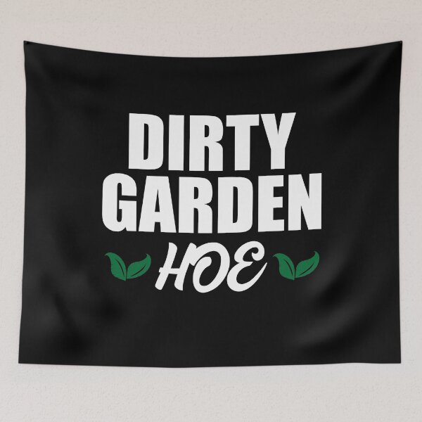 Artikelvorschau, Funny Dirty Garden Hoe entworfen und verkauft von RoguePixel.