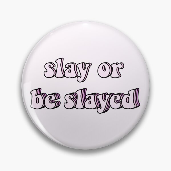 Item preview, slay or be slayed designed and sold by slaycentral.