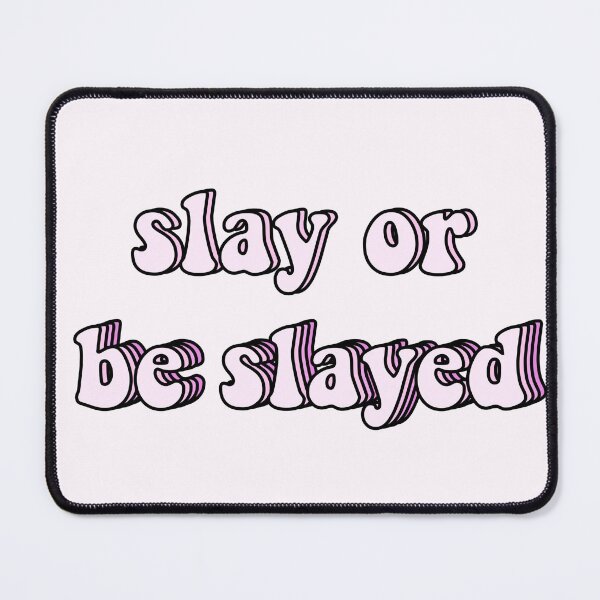 Item preview, slay or be slayed designed and sold by slaycentral.