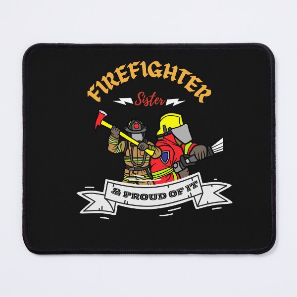 Item preview, International fire fighting day,FIREFIGHTER SISTER & PROUD OF IT designed and sold by selfesteeem.