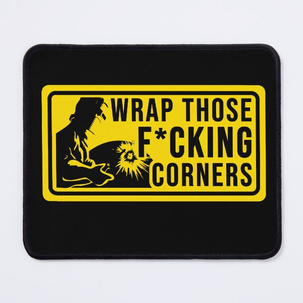 Item preview, funny welding phrase wrap those corners designed and sold by DisenyosDeMike.
