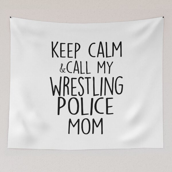 Item preview, Keep Calm & Call My Wrestling Police Mom Mothers Day Birthday Funny Police designed and sold by EasyPrintGift.