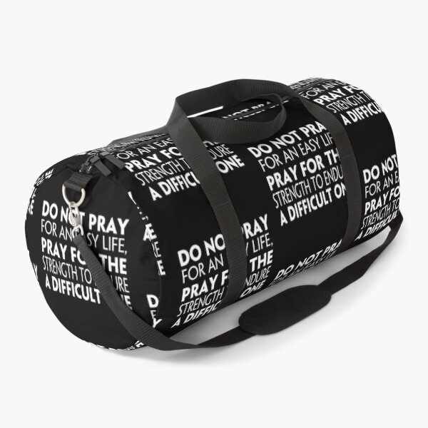 Item preview, DO NOT PRAY FOR AN EASY LIFE, PRAY FOR THE STRENGTH TO ENDURE A DIFFICULT ONE designed and sold by KingsManKind.