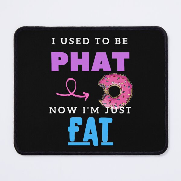 Item preview, From PHAT to FAT (Pink Donut) designed and sold by IntuitiveNZ.