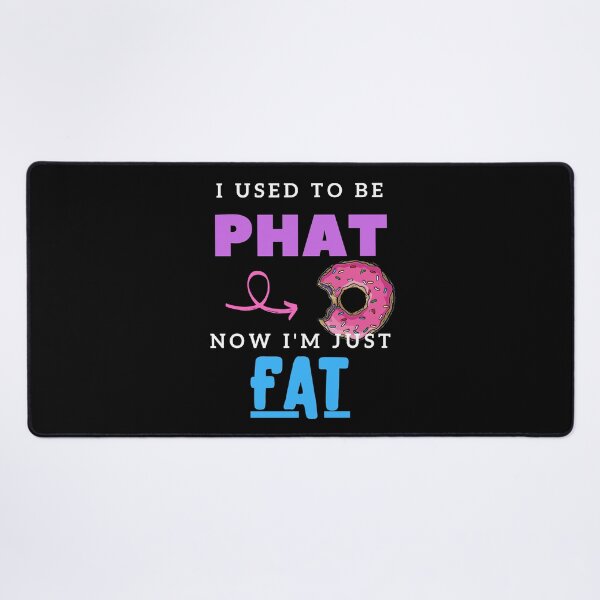 Item preview, From PHAT to FAT (Pink Donut) designed and sold by IntuitiveNZ.