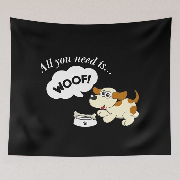 Item preview, All You Need Is WOOF designed and sold by kubix81.