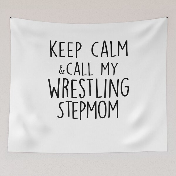 Item preview, Keep Calm & Call My Wrestling Stepmom Mothers Day Birthday Funny Stepmother designed and sold by EasyPrintGift.