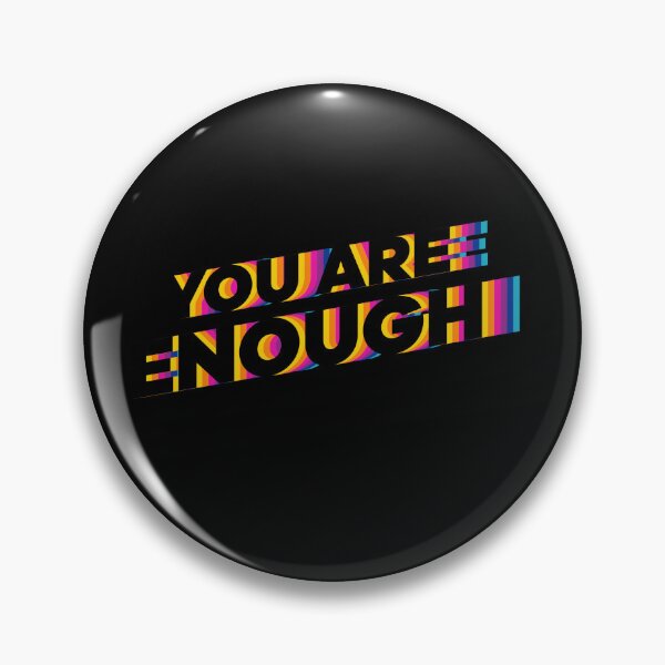 Item preview, You Are Enough designed and sold by Matt Acton.