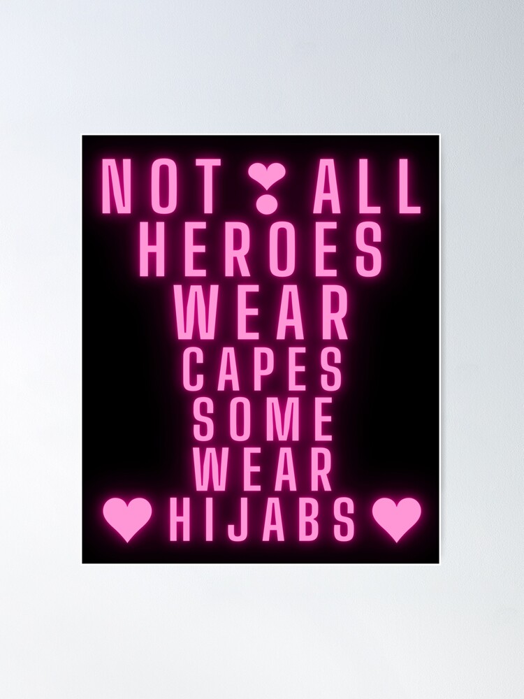 Not All Heroes Wear Capes Some Wear Hijabs T Shirt.