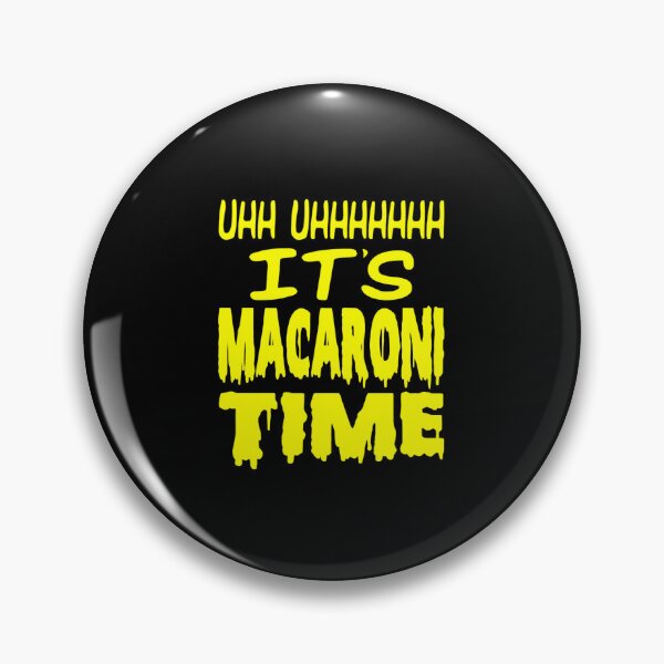 Item preview, ,Uhh-Uhhhhhhh-It_s-Macaroni-Time-Shirt,-Hoodie,-Tank designed and sold by LucasGimenez1.