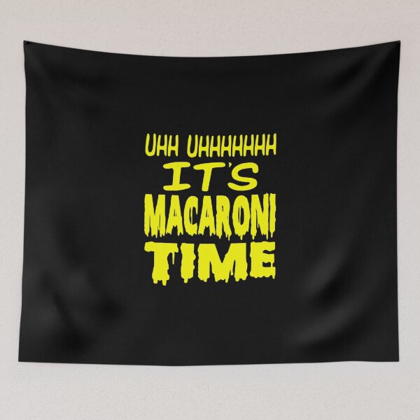 Item preview, ,Uhh-Uhhhhhhh-It_s-Macaroni-Time-Shirt,-Hoodie,-Tank designed and sold by LucasGimenez1.