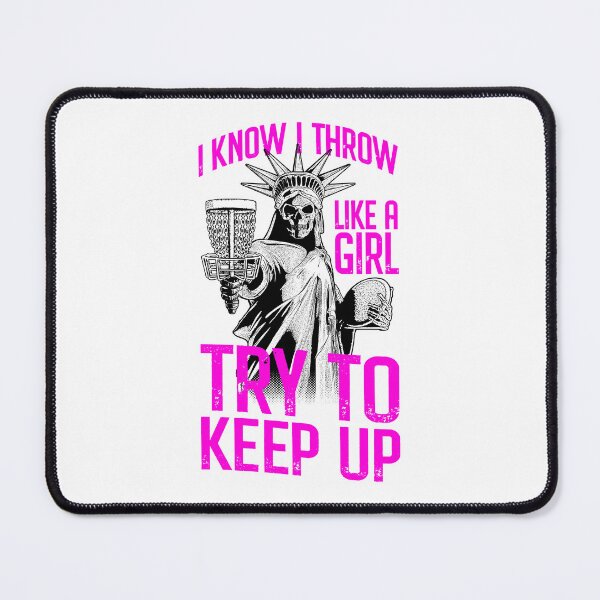 Item preview, I Know I Throw Like A Girl Try To Keep Up Disc Golf Liberty designed and sold by GrandeDuc.