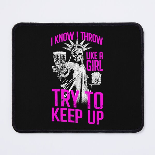 Item preview, I Know I Throw Like A Girl Try To Keep Up Disc Golf Liberty designed and sold by GrandeDuc.