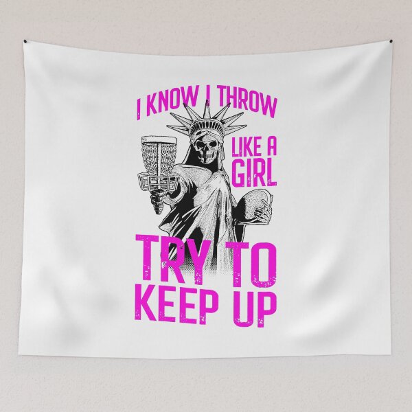 Item preview, I Know I Throw Like A Girl Try To Keep Up Disc Golf Liberty designed and sold by GrandeDuc.