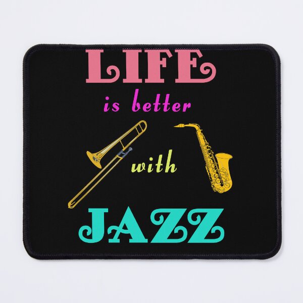 Item preview, Life is better with Jazz designed and sold by Brad Chambers.