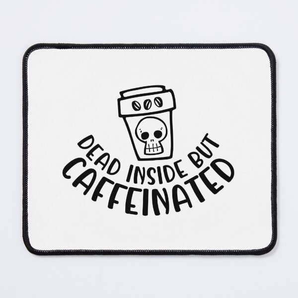 Item preview, Dead Inside but Caffeinated designed and sold by miraipa.